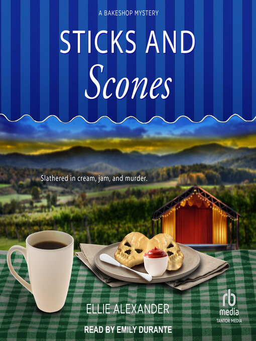 Title details for Sticks and Scones by Ellie Alexander - Wait list